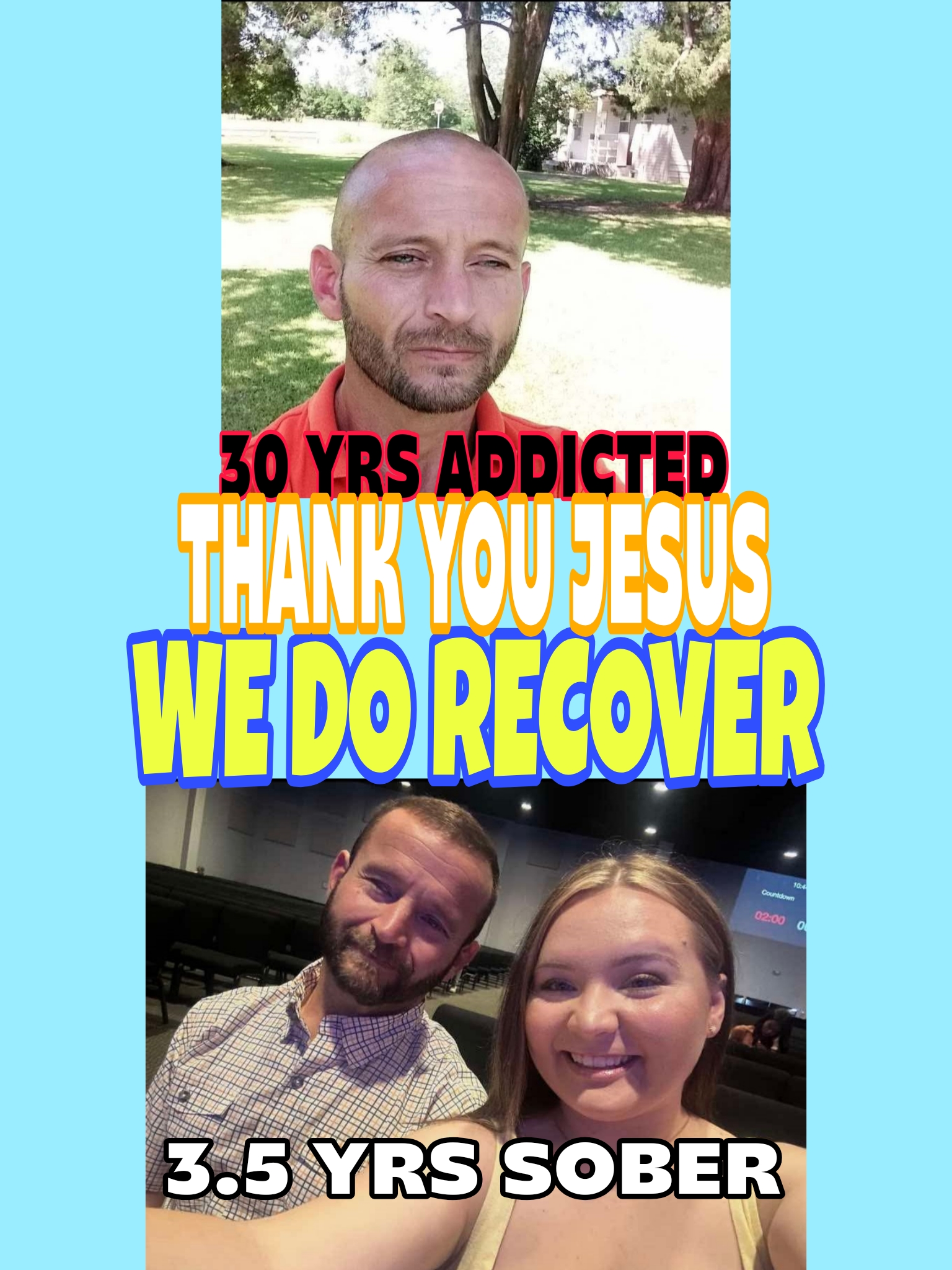 30 years addicted. Thank you Jesus — We Do Recover. 3.5 years sober.